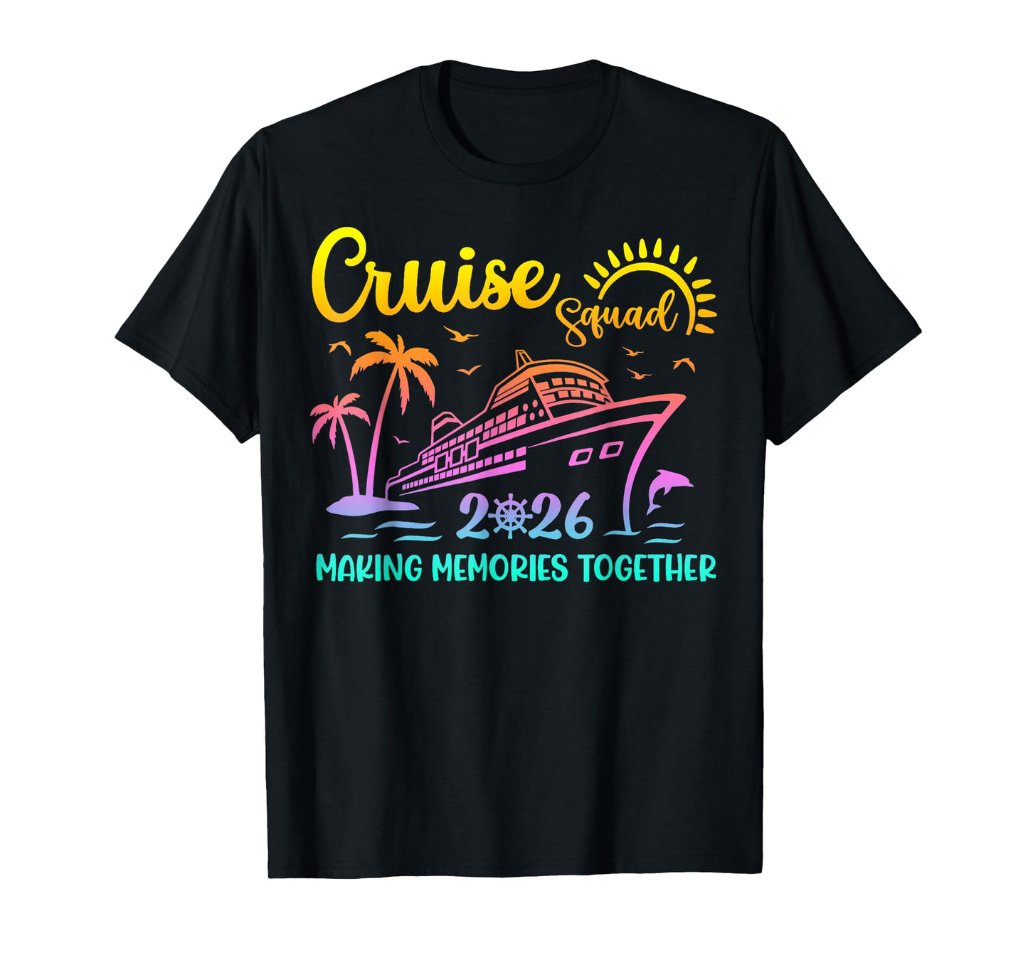Cruise Squad 2026 Family Friends Vacation Matching Group T-Shirt