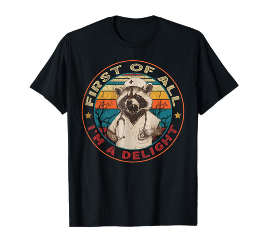 First Of All I'm A Delight Raccoon Nurse Vintage T-Shirt