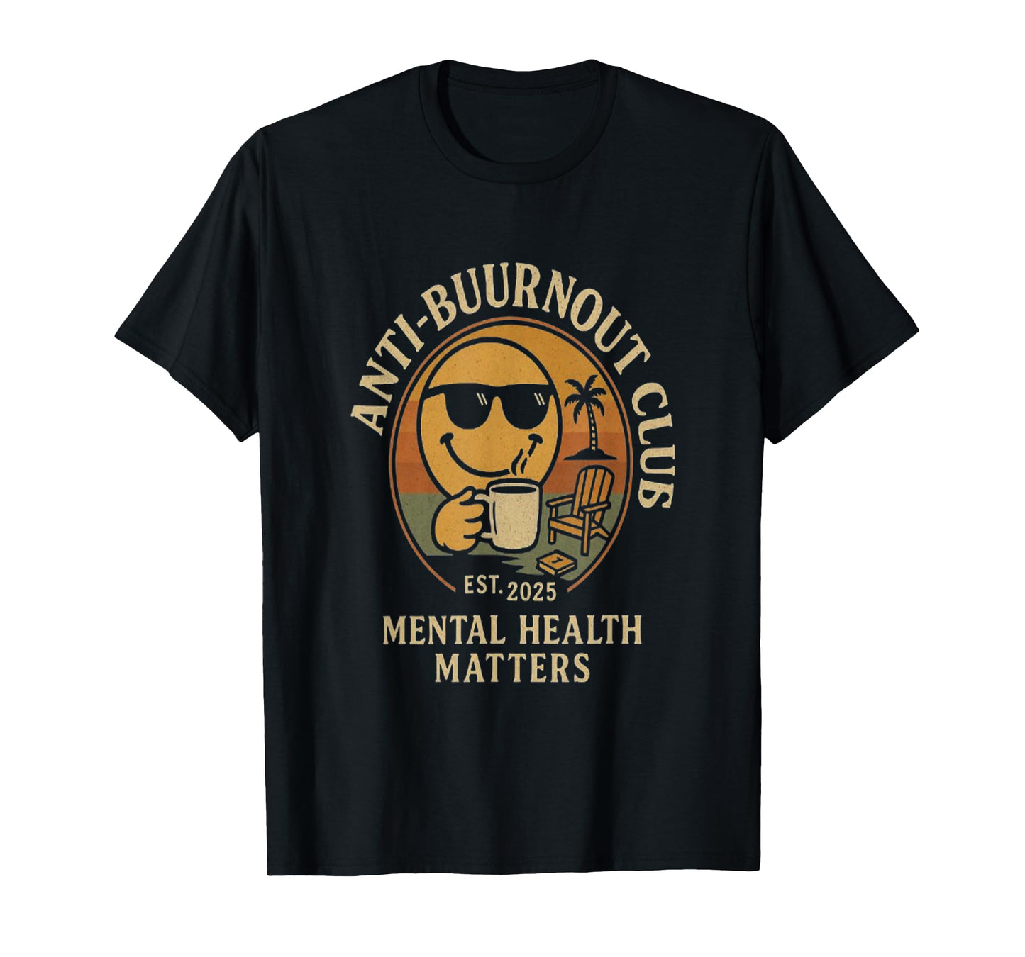Mental Health Awareness Anti Burn out Club Self Care Matters T-Shirt
