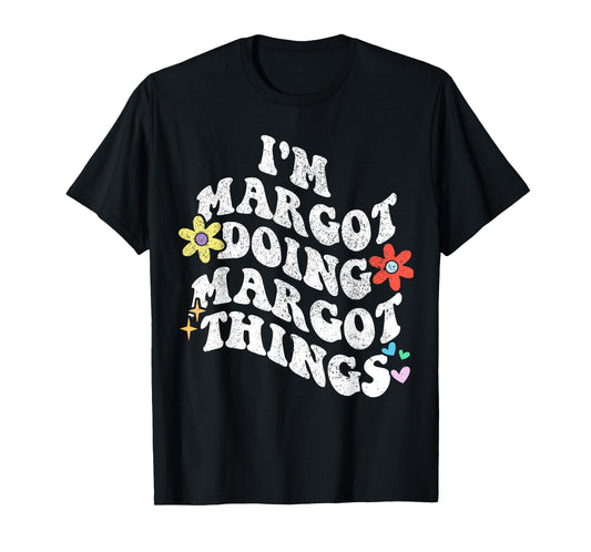 Retro Groovy Im MARGOT Doing MARGOT Things Funny Mother's T-Shirt