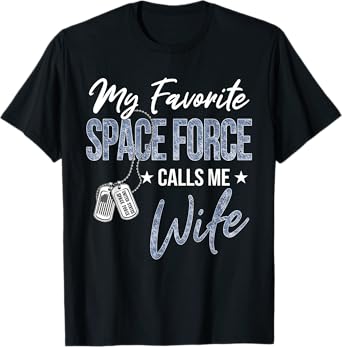 My Favorite Space Force Calls Me Wife US Space Force Family T-Shirt