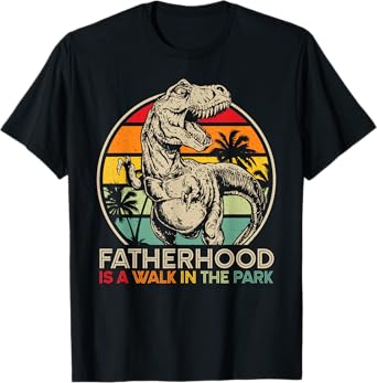 Vintage Fatherhood Is A Walk In The Park Dad T Rex Dinosaur T-Shirt