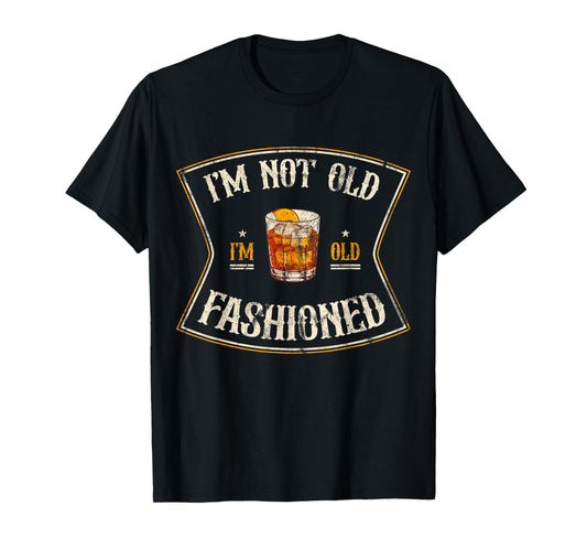 I'm Not Old I'm Old Fashioned Classic Whiskey Lover Vintage T-Shirt