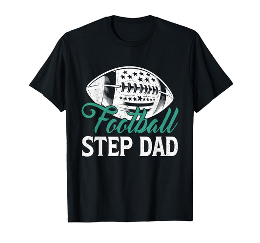 American Football Step Dad Happy Father's Day Dad Grandpa T-Shirt