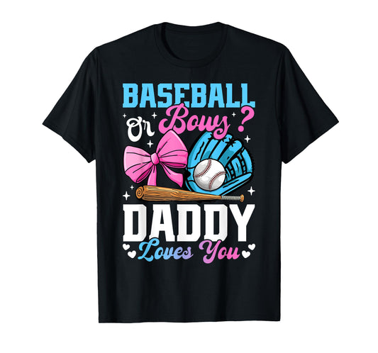 Baseball Or Bows Daddy Loves You Funny Gender Reveal T-Shirt