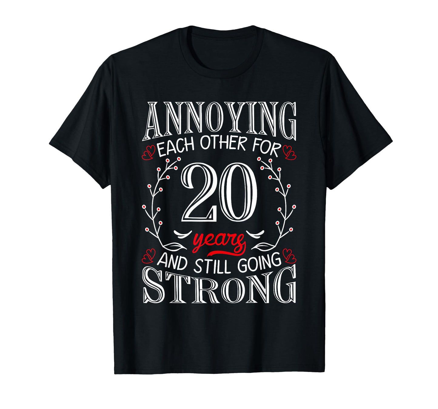 Annoying Each Other For 20 Years 20th Wedding Anniversary T-Shirt