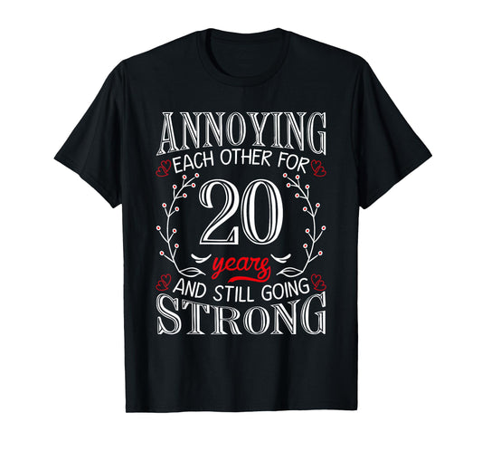 Annoying Each Other For 20 Years 20th Wedding Anniversary T-Shirt