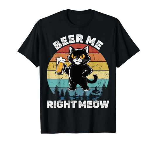 Beer Me Right Meow Funny Cat Drinking Humor Men Women T-Shirt