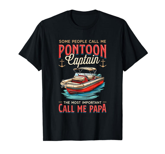 Some People Call Me Pontoon Captain Papa Pantoon Captain T-Shirt