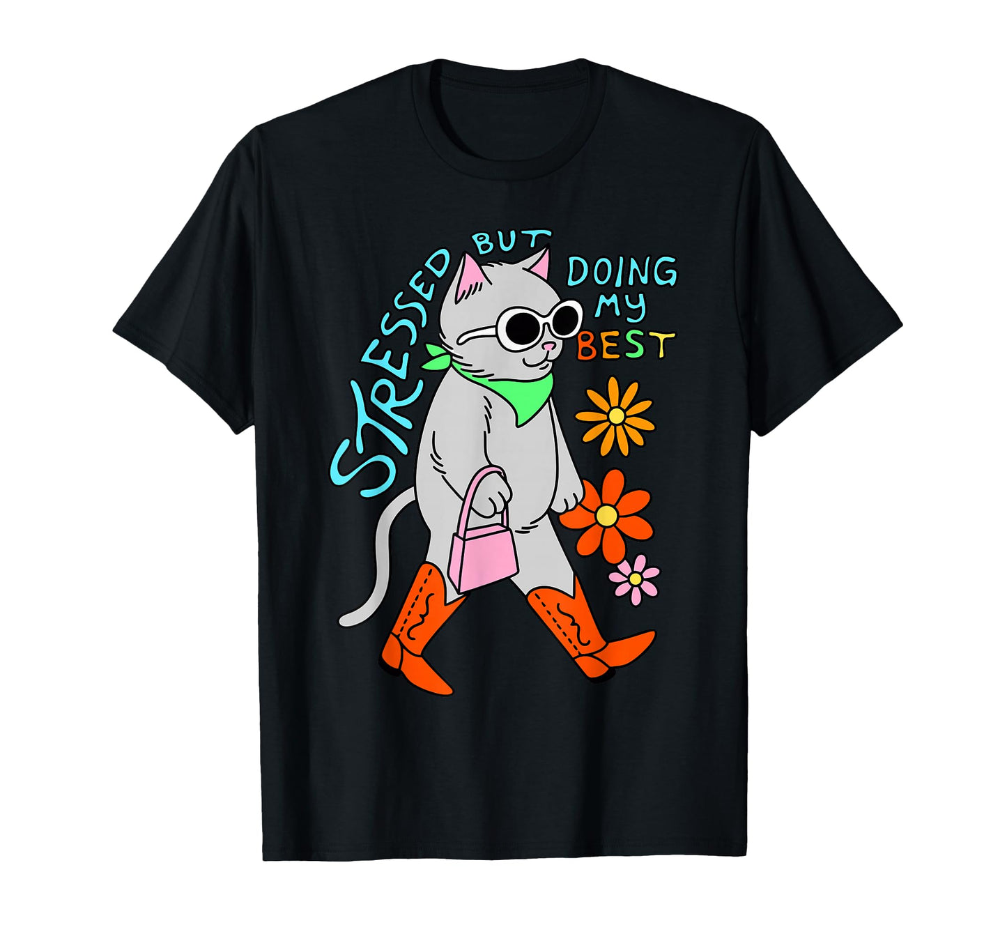 Stressed But Doing My Best Apparel T-Shirt