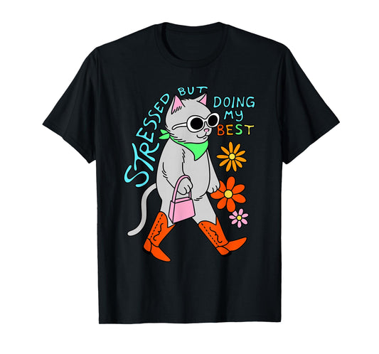Stressed But Doing My Best Apparel T-Shirt
