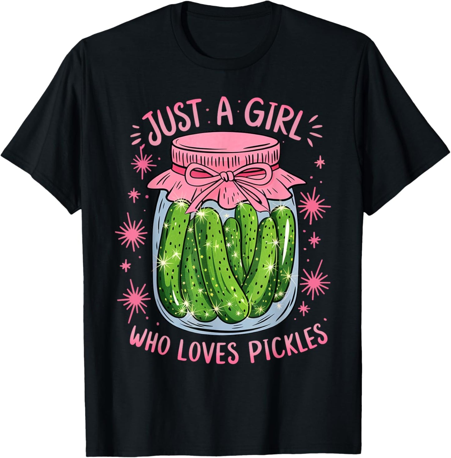 Pickle Just a Girl Who Loves Pickles Funny Food Lover T-Shirt