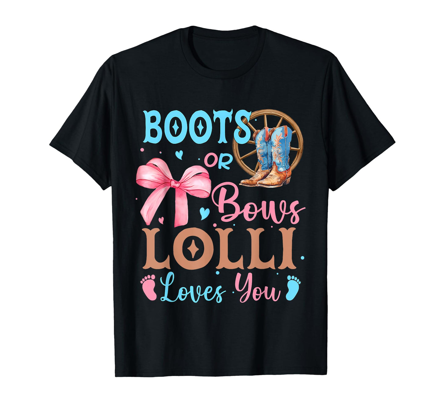 Boots or Bows Gender Reveal Decorations Lolli Loves You T-Shirt