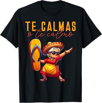 Te Calmas O Te Calmo T-Shirt
