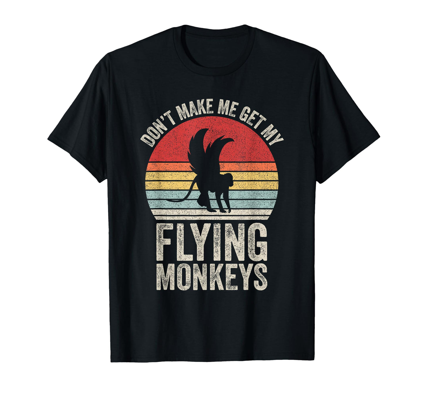 Vintage Retro Don't Make Me Get My Flying Monkeys T-Shirt