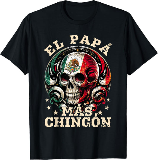 Father's Day El Papa Mas Chingon Funny Mexican Dad Spanish T-Shirt