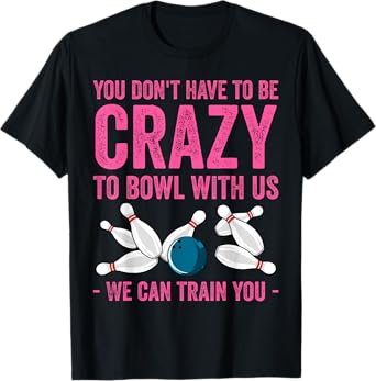 Funny Bowling Design For Men Women Kids Bowler Bowling Lover T-Shirt