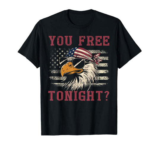 Are You Free Tonight Funny Eagle American Flag 4th of July T-Shirt