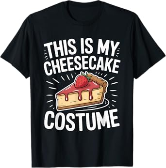 This Is My Cheesecake Costume Funny Baked Cake Dessert Snack T-Shirt