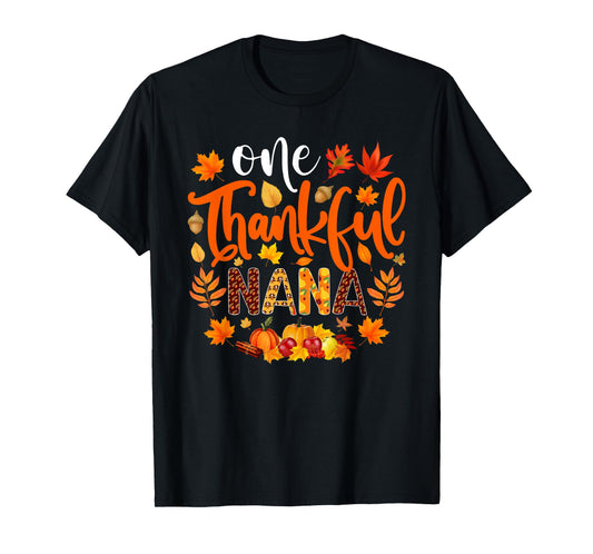 One Thankful Nana Shirt Funny Fall Autumn Thanksgiving T-Shirt