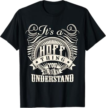 It's A HOFF Thing You Wouldn't Understand HOFF Family T-Shirt