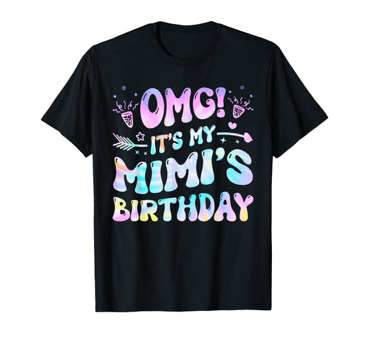 Groovy OMG It's My Mimi's Birthday BDay Girl Tie Dye T-Shirt