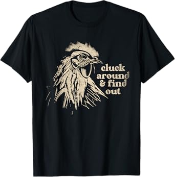 Cluck Around And Find Out Funny Chicken Parody Kawai Animal T-Shirt