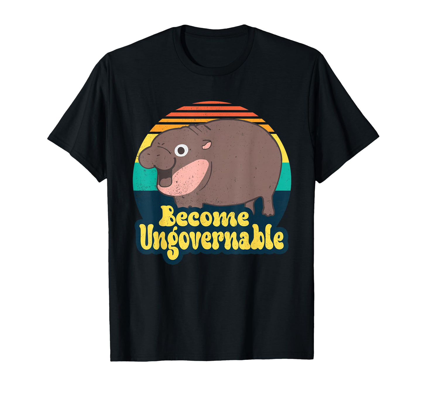 Become Ungovernable Funny Baby Hippo Moo Deng Funny Saying T-Shirt