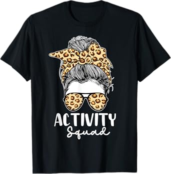 Messy Bun Activity Assistant Squad T-Shirt