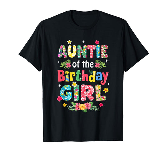 Auntie Of The Birthday Girl Hawaii Family Party Decor T-Shirt