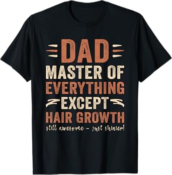 Dad Master of Everything Except Hair Growth Dad Pun Retro T-Shirt