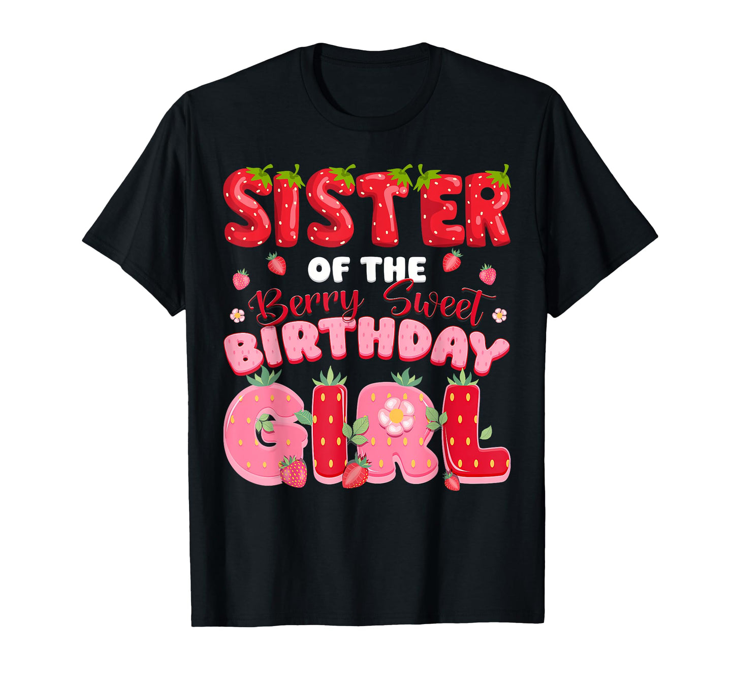 Sister of The Berry Sweet Birthday Girl Strawberry Party T-Shirt