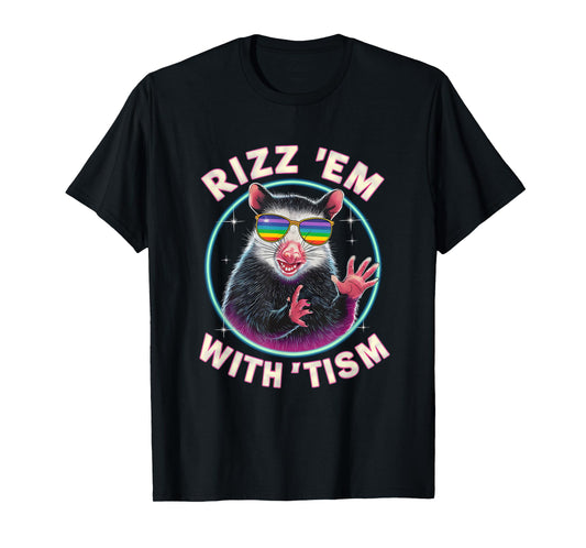 Autism Opossum Fun Rizz Em With The Tism Shirt Meme Autistic T-Shirt