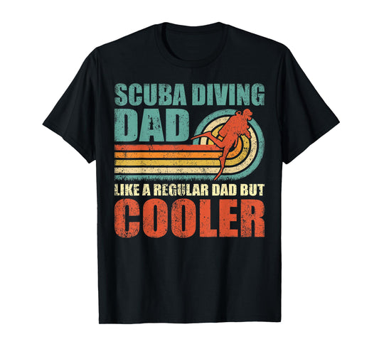 Mens Scuba Diving Dad Like A Regular Dad But Cooler Father's Day T-Shirt