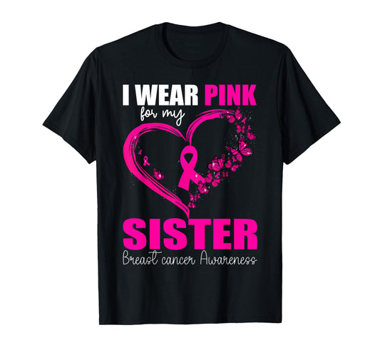 I Wear Pink for My Sister Breast Cancer Heart Ribbon T-Shirt
