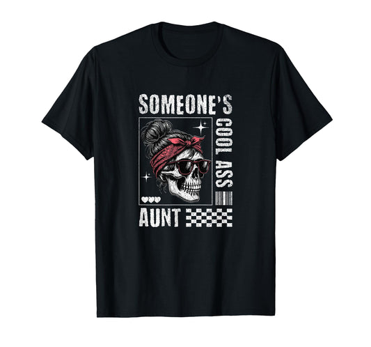 Someone's Cool Ass Aunt Funny Skeleton T-Shirt