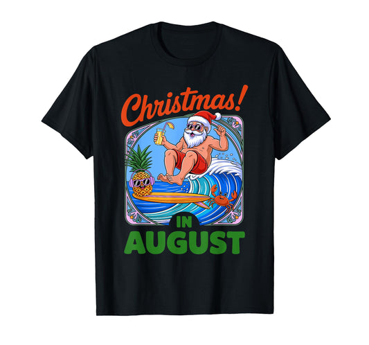 Christmas In August Summer Vacation Funny Santa Men Women T-Shirt