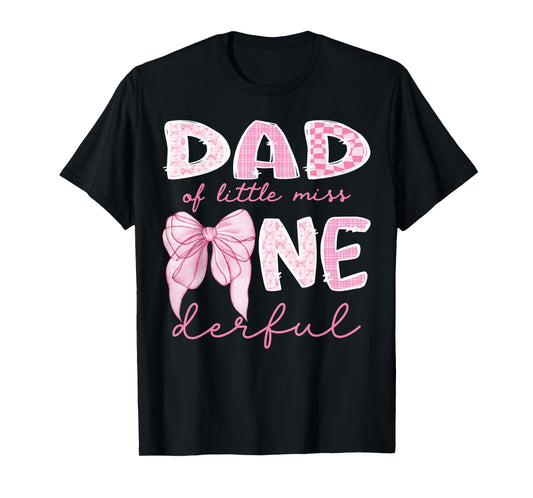 Dad of Little Miss Onederful First Birthday Girl Coquette T-Shirt