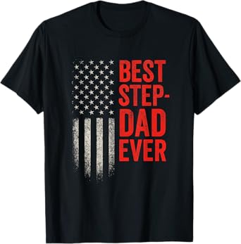 Best Step-Dad Ever - American Flag Tribute T-Shirt