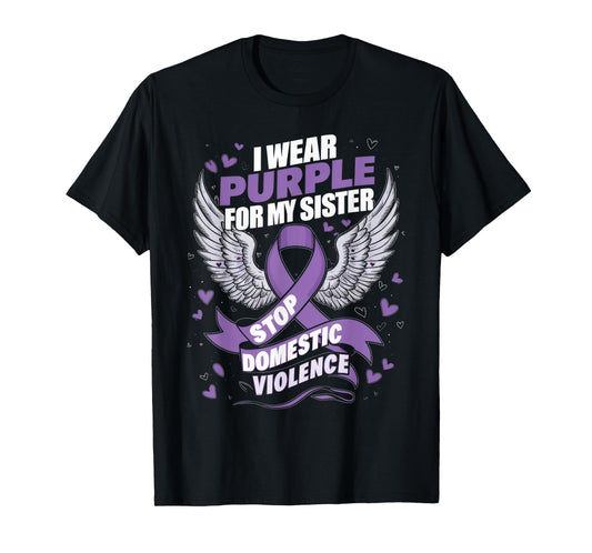 I Wear Purple For My Sister Gift Domestic Violence Awareness T-Shirt