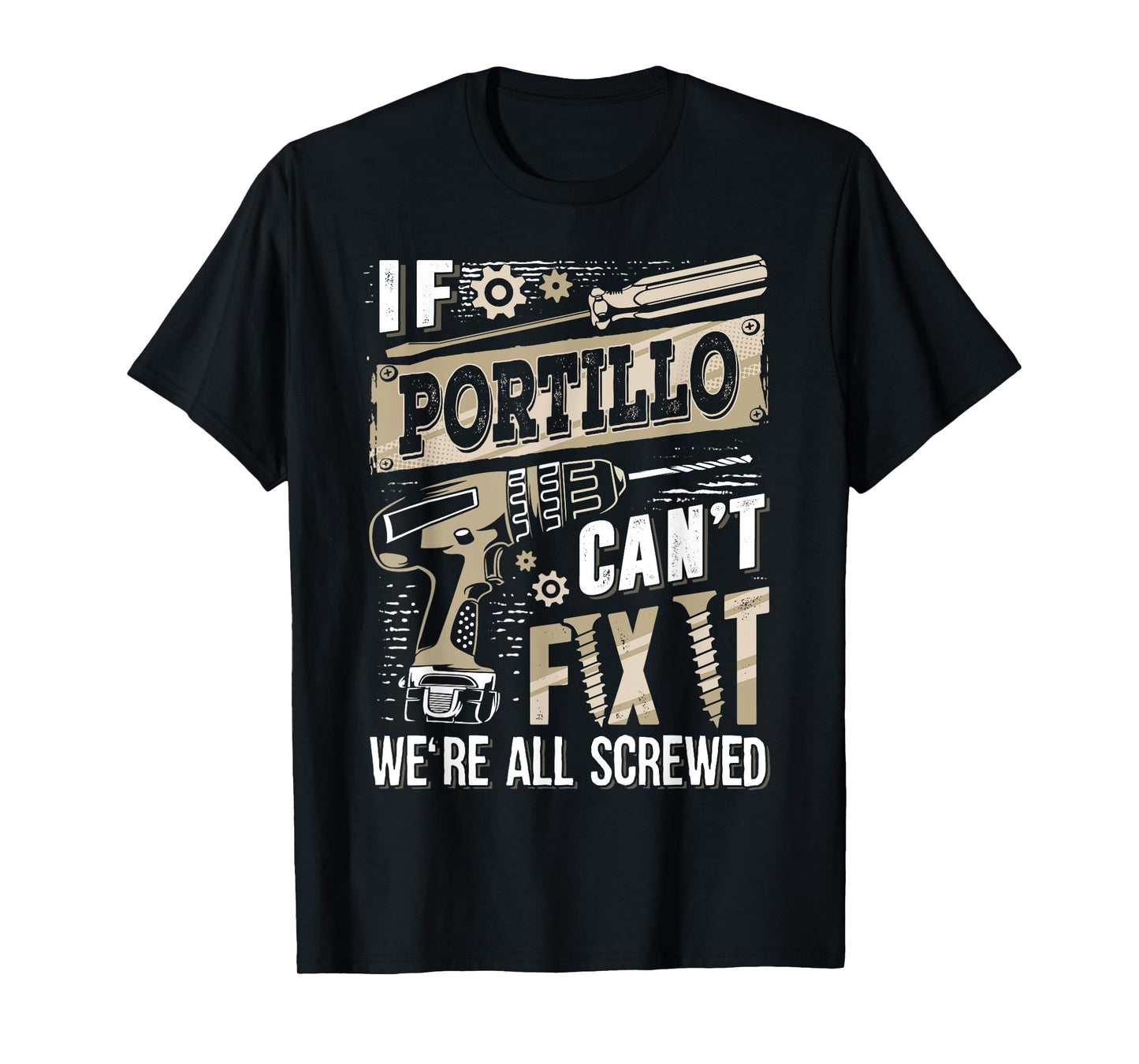 If PORTILLO Can't Fix It We're All Screwed Family Name T-Shirt