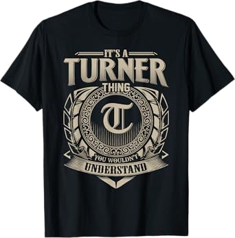 It's A TURNER Thing You Wouldn't Understand Name Vintage T-Shirt
