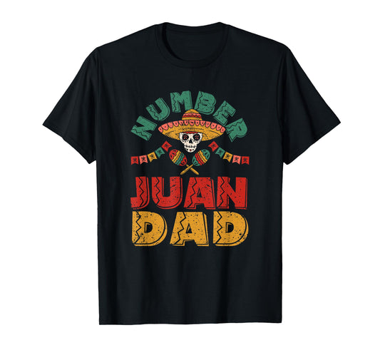 Number One Dad Mexican Fathers Day Funny Padre Juan Papa T-Shirt