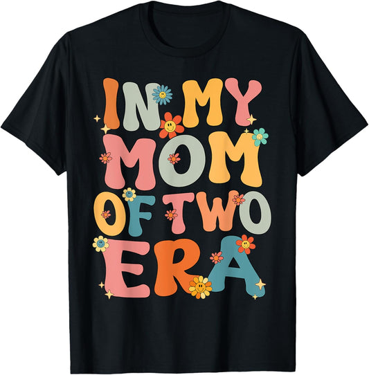In My Mom Of Two Era Groovy Funny Mom Of Two Kid Mother Day T-Shirt