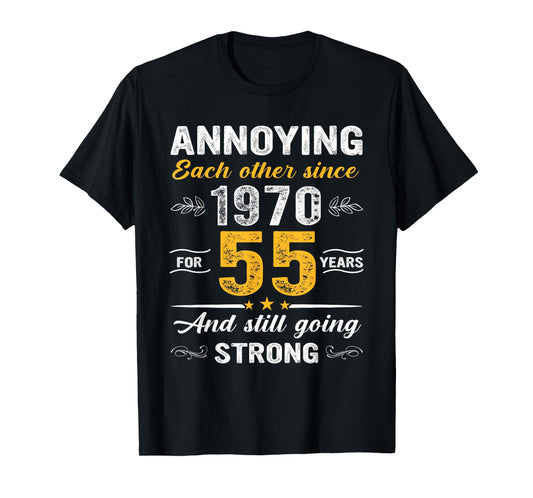 55 Year Wedding Anniversary Annoying Each Other Since 1970 T-Shirt