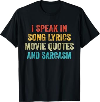I Speak In Movie Quotes Song Lyrics And Sarcasm Vintage T-Shirt