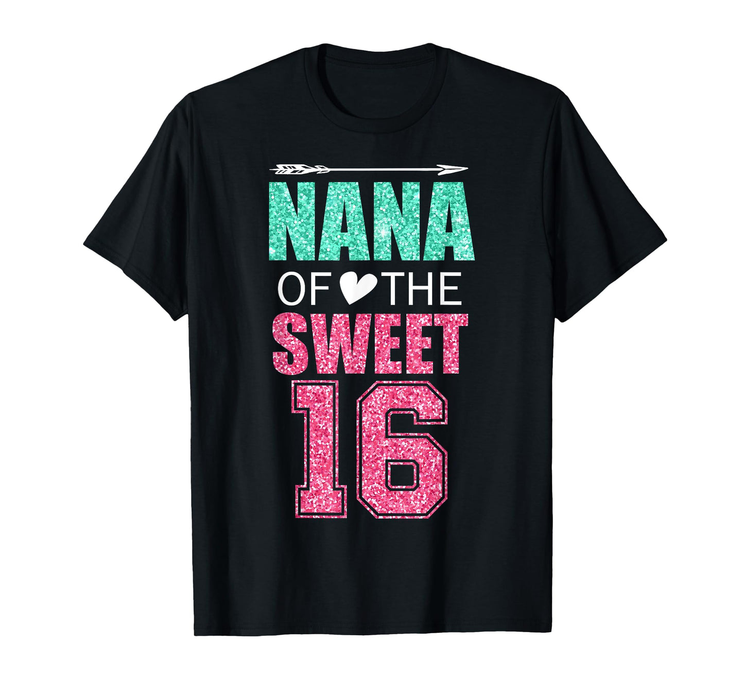 Nana Of The Sweet 16 Matching Family 16th Birthday Party T-Shirt