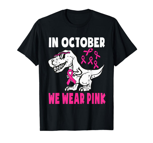 T-rex Dino in October We Wear Pink Breast Cancer Awareness T-Shirt