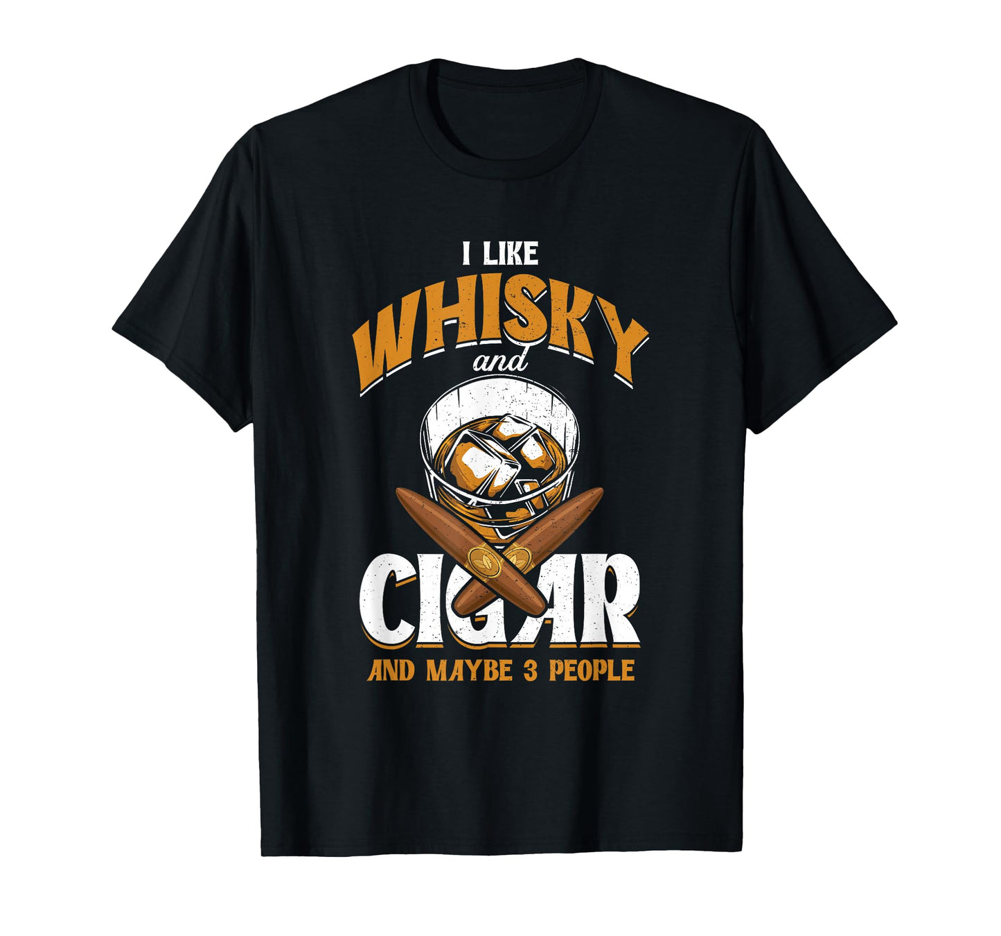 I Like Whisky And Cigars | Cigars Smoker | Alcohol Drinker T-Shirt