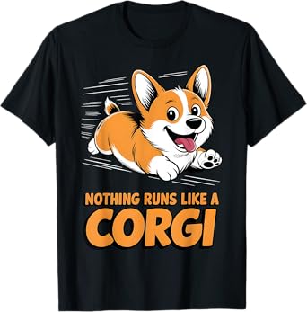 Nothing Runs Like A Corgi Funny Dog Lover Men Women Kids T-Shirt
